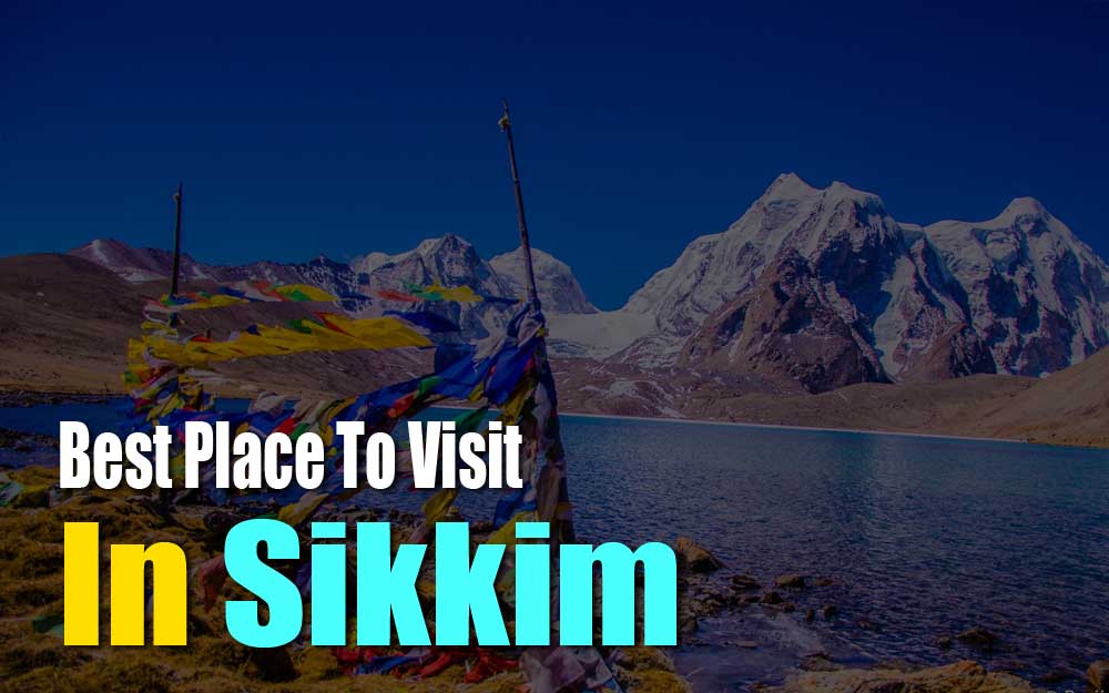 Top 23 Places To Visit In Sikkim Best 21 Tourist Attractions In Sikkim